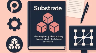 Substrate: полное руководство по созданию блокчейнов в экосистеме Polkadot